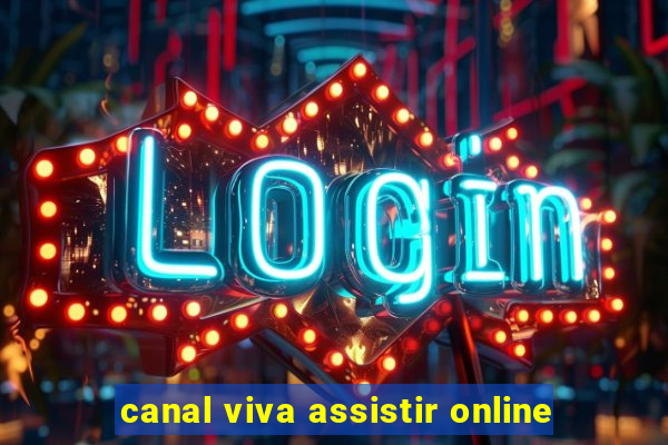 canal viva assistir online